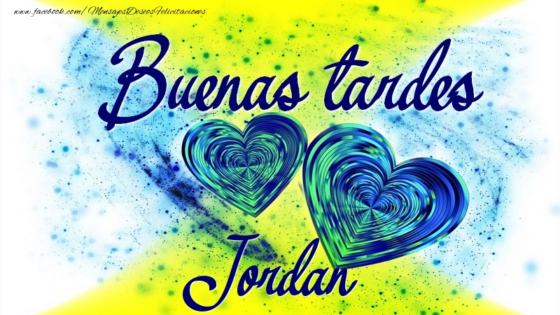 Felicitaciones de buenas tardes - Buenas tardes, Jordan