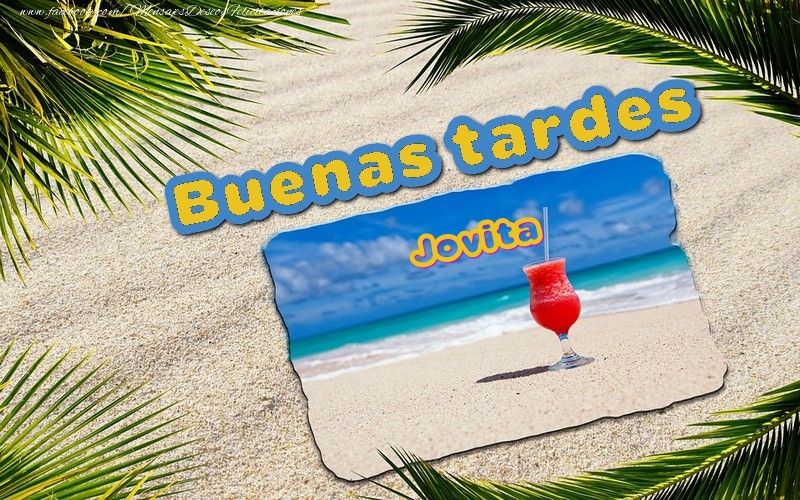 Felicitaciones de buenas tardes - Buenas tardes, Jovita