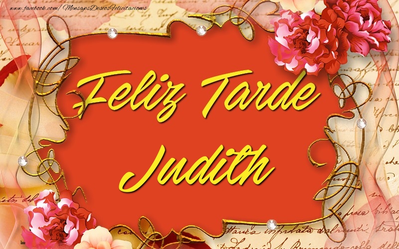 Felicitaciones de buenas tardes - Feliz tardes, Judith