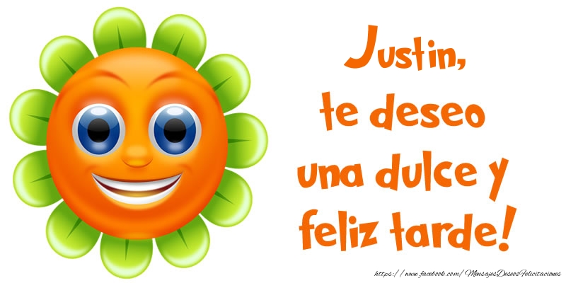 Felicitaciones de buenas tardes - Justin, te deseo una dulce y feliz tarde!