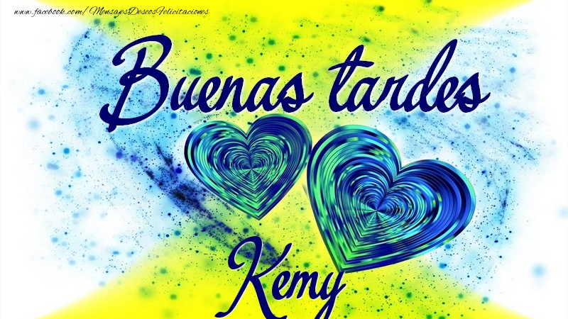 Felicitaciones de buenas tardes - Buenas tardes, Kemy