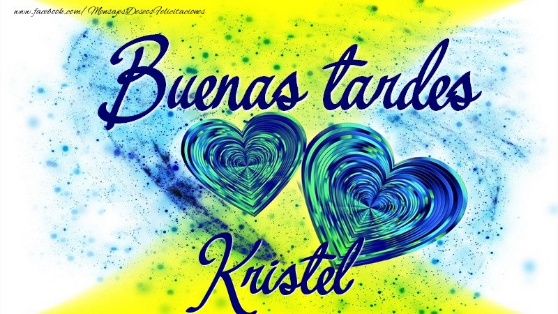 Felicitaciones de buenas tardes - Buenas tardes, Kristel