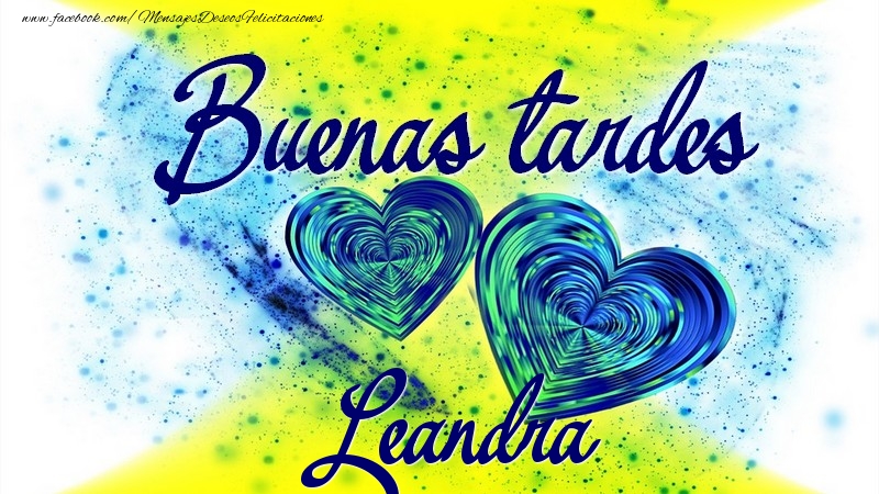 Felicitaciones de buenas tardes - Buenas tardes, Leandra