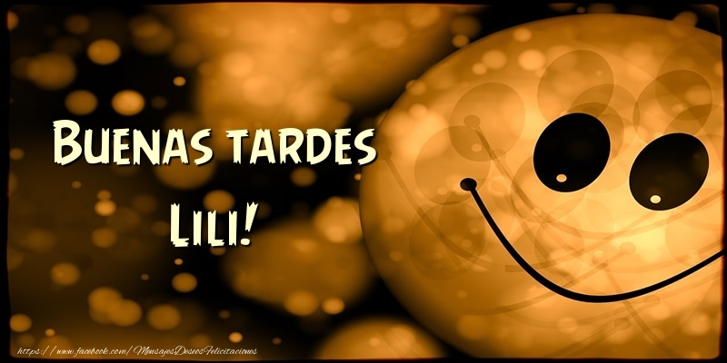 Felicitaciones de buenas tardes - Buenas tardes Lili!