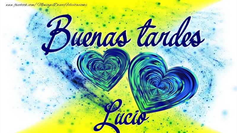 Felicitaciones de buenas tardes - Buenas tardes, Lucio