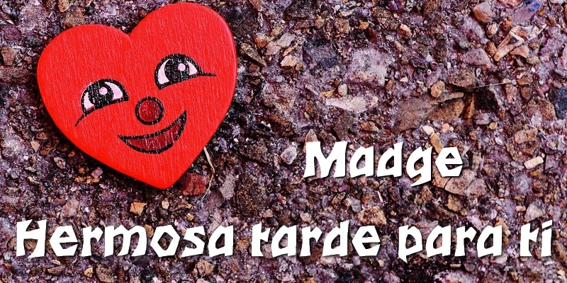 Felicitaciones de buenas tardes - Madge Hermosa tarde para ti