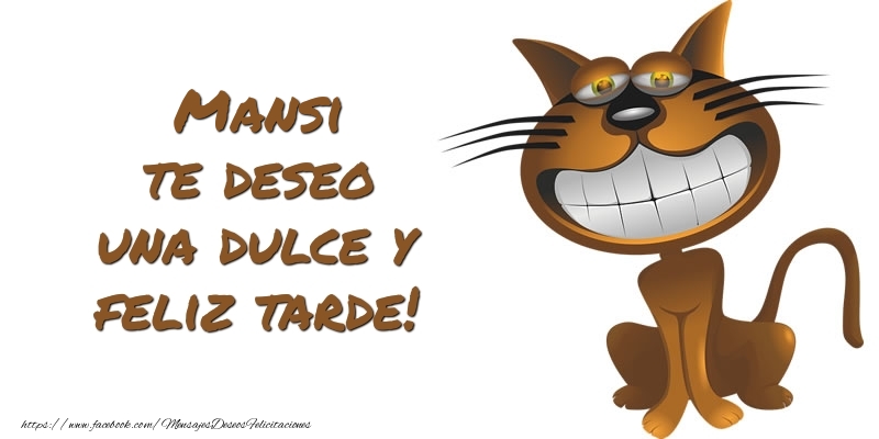 Felicitaciones de buenas tardes - Mansi te deseo una dulce y feliz tarde!