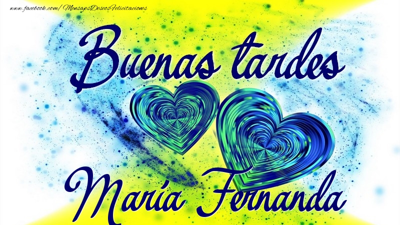 Felicitaciones de buenas tardes - Buenas tardes, María Fernanda