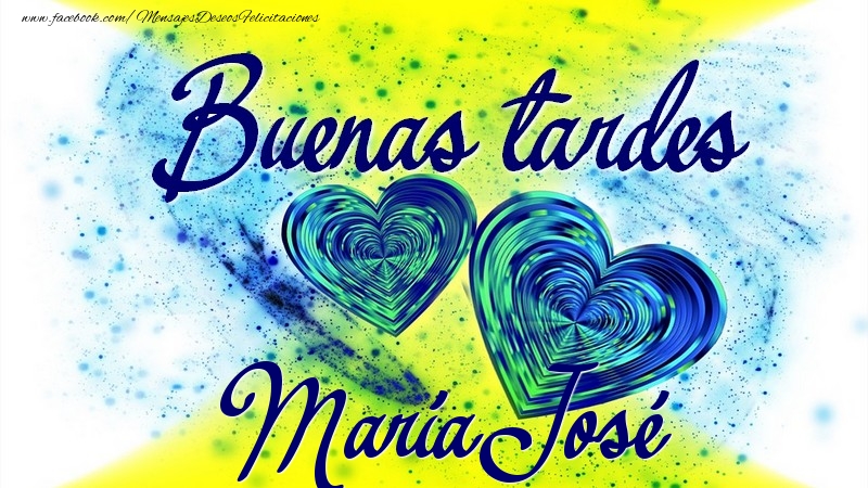 Felicitaciones de buenas tardes - Buenas tardes, María José