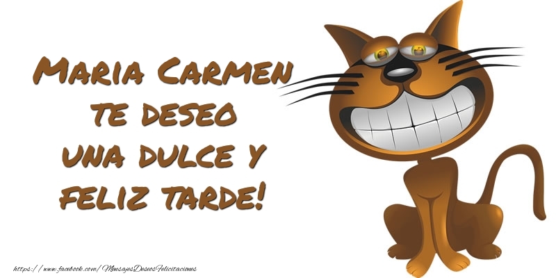 Felicitaciones de buenas tardes - Maria Carmen te deseo una dulce y feliz tarde!