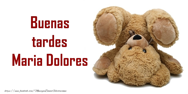 Felicitaciones de buenas tardes - Buenas tardes Maria Dolores