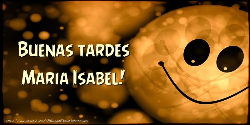 Felicitaciones de buenas tardes - Buenas tardes Maria Isabel!