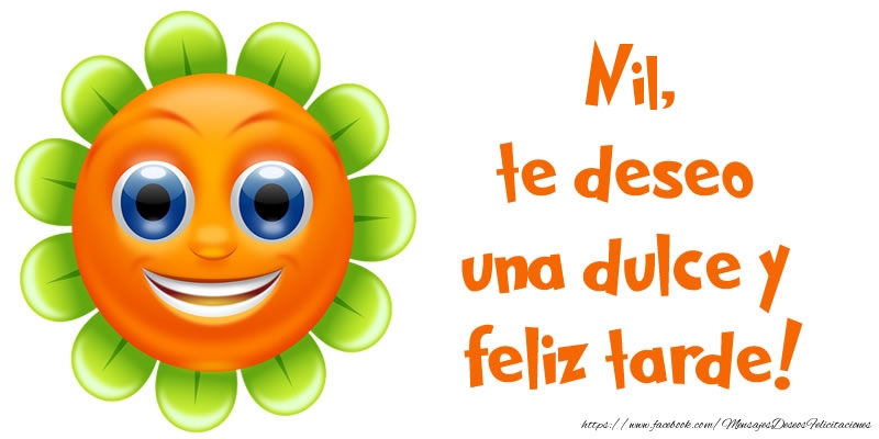 Felicitaciones de buenas tardes - Emoticones & Flores | Nil, te deseo una dulce y feliz tarde!