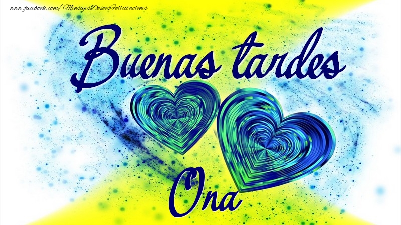 Felicitaciones de buenas tardes - Buenas tardes, Ona