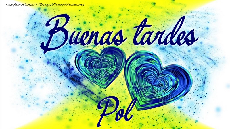 Felicitaciones de buenas tardes - Buenas tardes, Pol