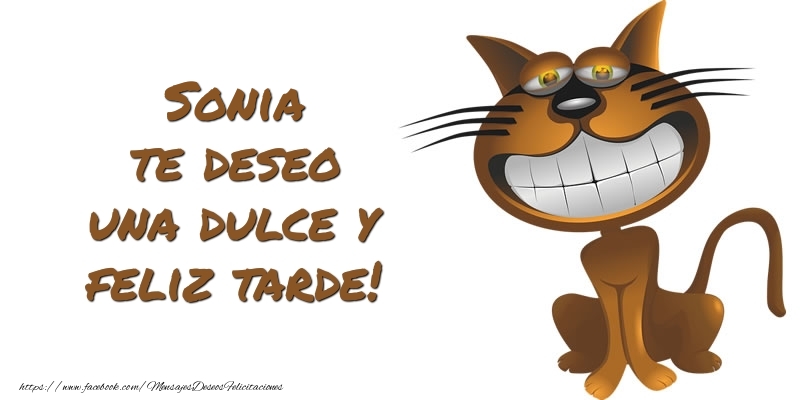 Felicitaciones de buenas tardes - Sonia te deseo una dulce y feliz tarde!