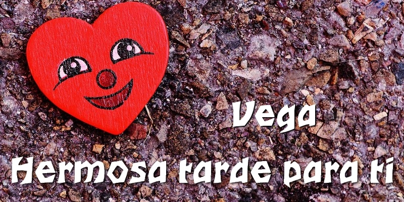 Felicitaciones de buenas tardes - Corazón | Vega Hermosa tarde para ti