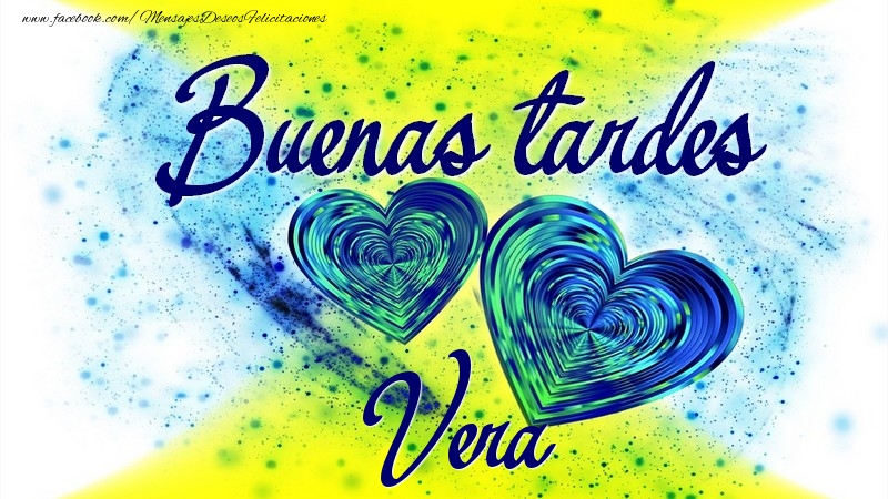 Felicitaciones de buenas tardes - Buenas tardes, Vera