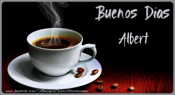 Felicitaciones de buenos días - Buenos Dias Albert