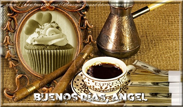 Felicitaciones de buenos días - Buenos Días, Angel