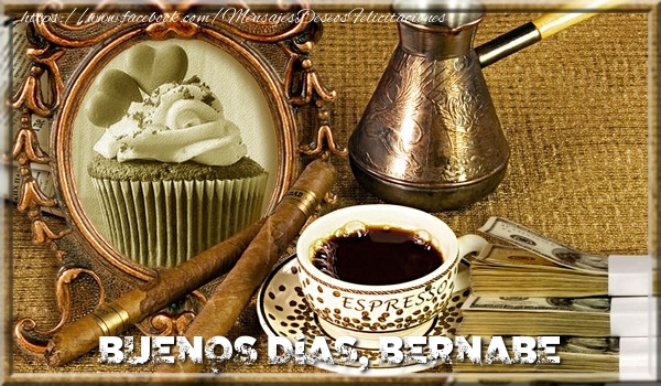 Felicitaciones de buenos días - Buenos Días, Bernabe