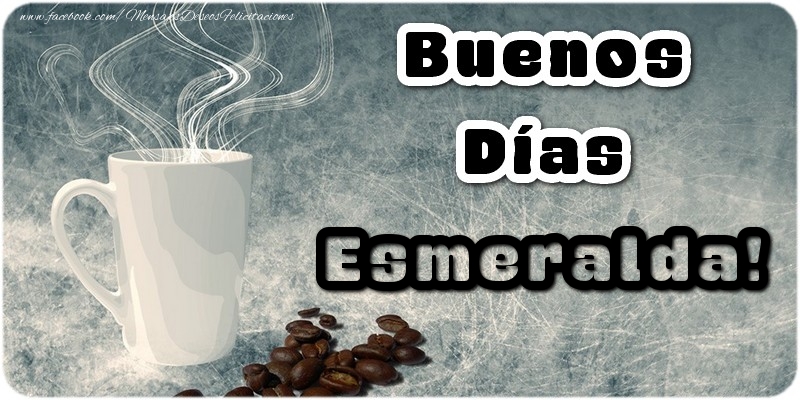 Felicitaciones de buenos días - Café | Buenos Días Esmeralda