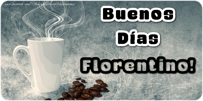 Felicitaciones de buenos días - Café | Buenos Días Florentino