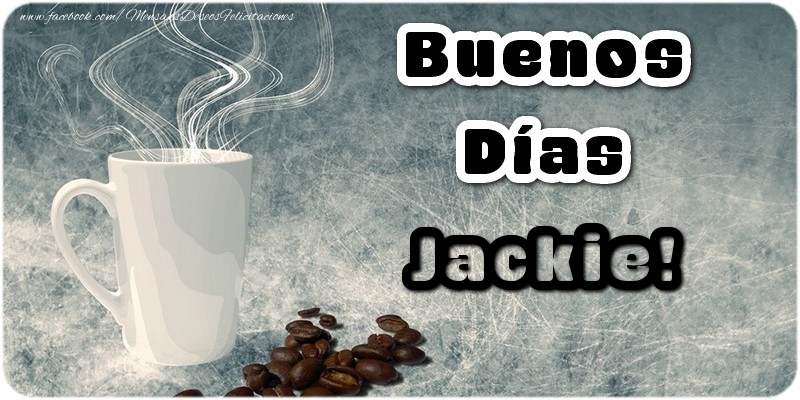 Felicitaciones de buenos días - Buenos Días Jackie