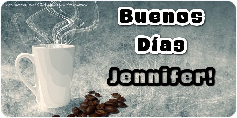 Felicitaciones de buenos días - Café | Buenos Días Jennifer