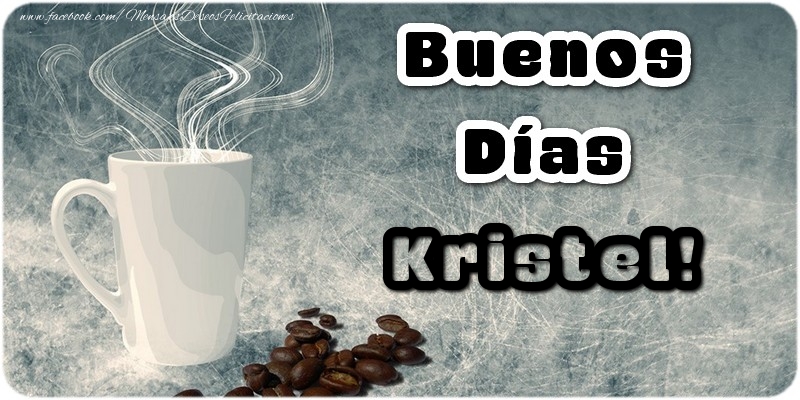 Felicitaciones de buenos días - Café | Buenos Días Kristel