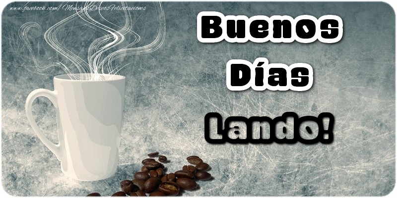 Felicitaciones de buenos días - Buenos Días Lando