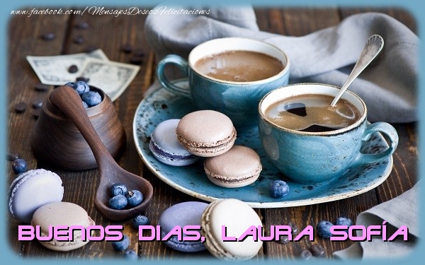 Felicitaciones de buenos días - Café | Buenos Dias Laura Sofía