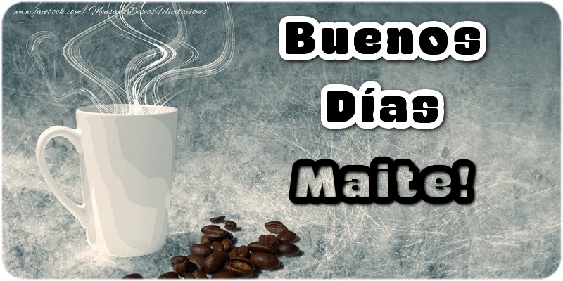 Felicitaciones de buenos días - Buenos Días Maite