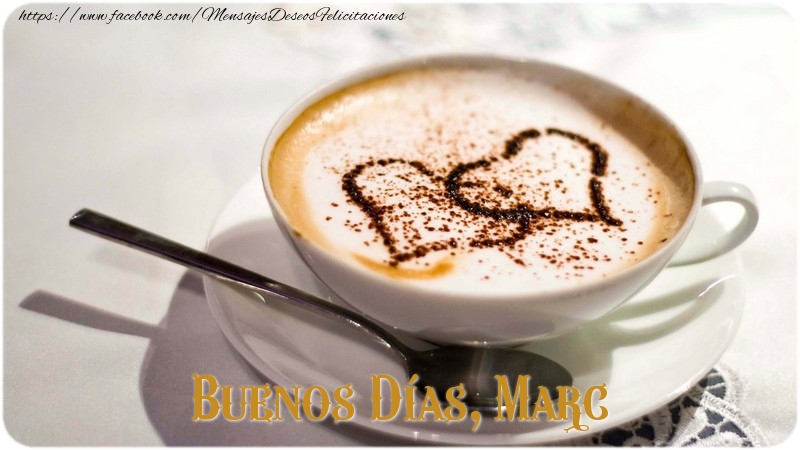 Felicitaciones de buenos días - Buenos Días, Marc