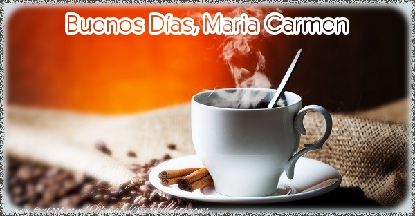 Felicitaciones de buenos días - Buenos Días, Maria Carmen