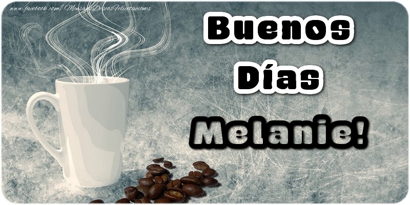 Felicitaciones de buenos días - Buenos Días Melanie
