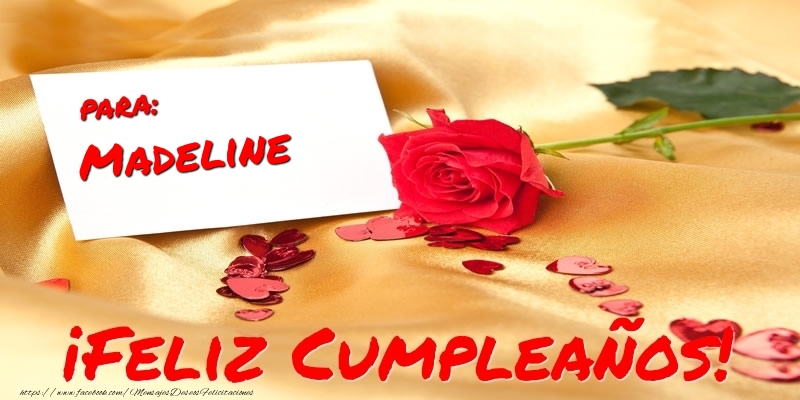 Felicitaciones de cumpleaños - Corazón & Rosas & Mujers | para: Madeline ¡Feliz Cumpleaños!