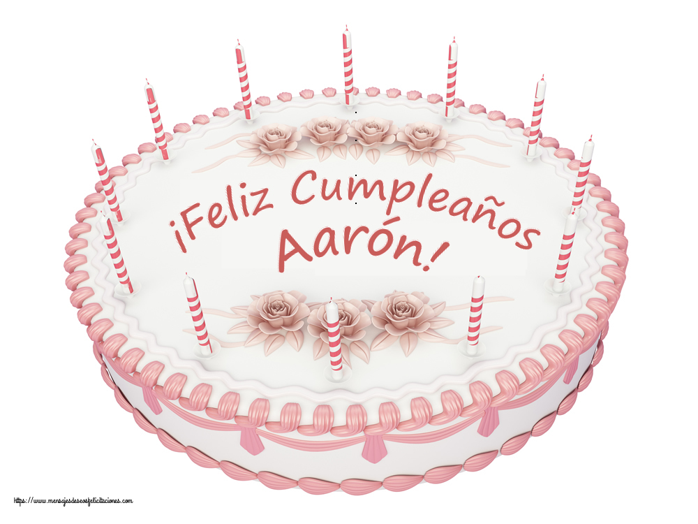 Felicitaciones de cumpleaños - ¡Feliz Cumpleaños Aarón! - Tartas