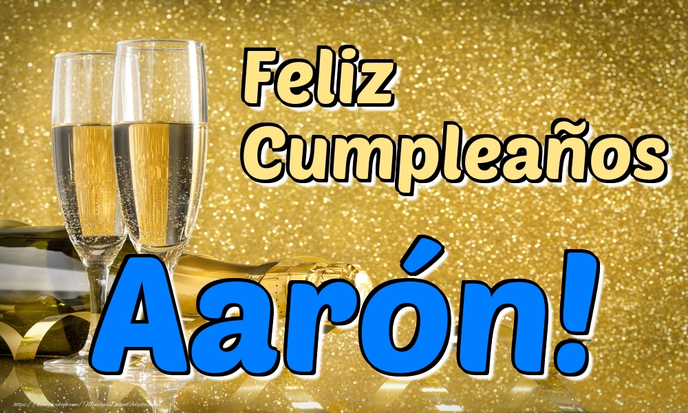 Felicitaciones de cumpleaños - Feliz Cumpleaños Aarón!