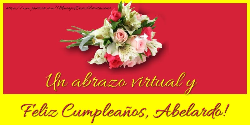 Felicitaciones de cumpleaños - Ramo De Flores & Mujers | Feliz Cumpleaños, Abelardo!