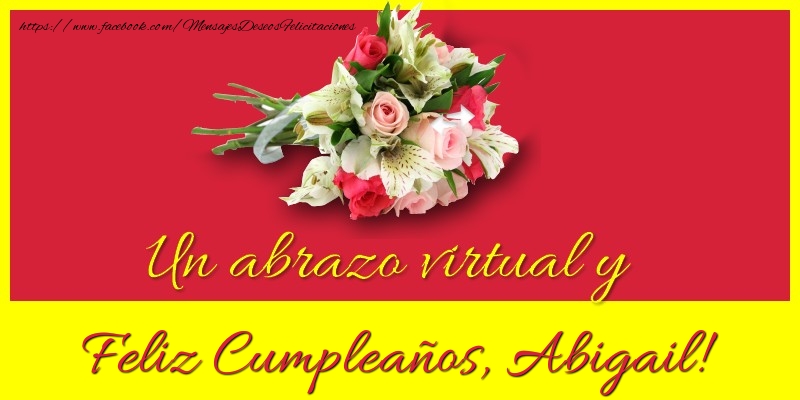 Felicitaciones de cumpleaños - Ramo De Flores & Mujers | Feliz Cumpleaños, Abigail!