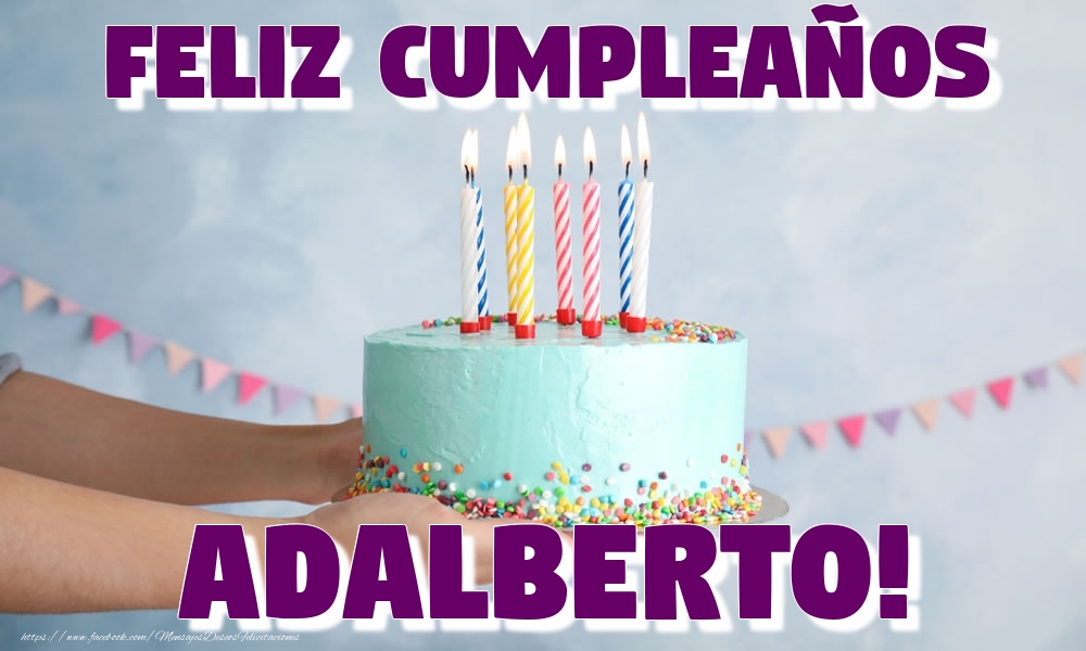 Felicitaciones de cumpleaños - Feliz Cumpleaños Adalberto!