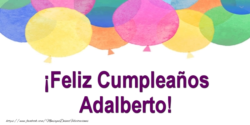Felicitaciones de cumpleaños - ¡Feliz Cumpleaños Adalberto!