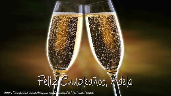 Felicitaciones de cumpleaños - Champán & Hombres | ¡Feliz cumpleaños, Adela!