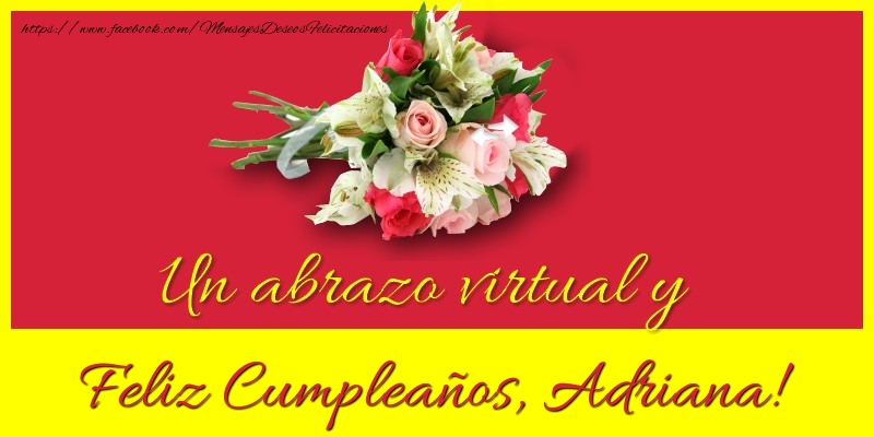 Felicitaciones de cumpleaños - Ramo De Flores & Mujers | Feliz Cumpleaños, Adriana!