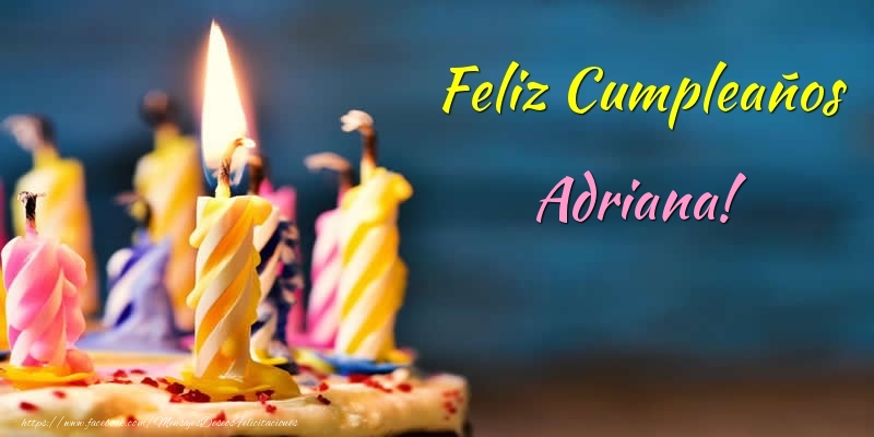 Felicitaciones de cumpleaños - Tartas & Vela | Feliz Cumpleaños Adriana!