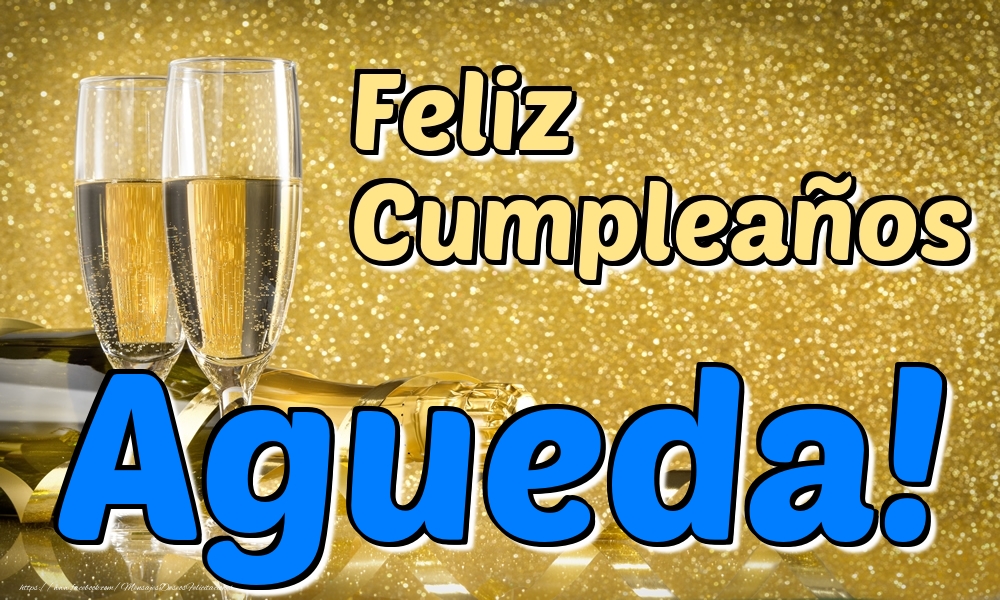 Felicitaciones de cumpleaños - Champán & Hombres | Feliz Cumpleaños Agueda!