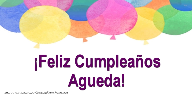 Felicitaciones de cumpleaños - ¡Feliz Cumpleaños Agueda!