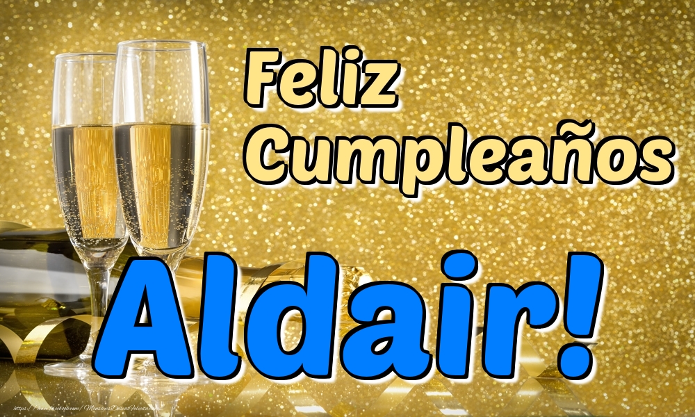 Felicitaciones de cumpleaños - Feliz Cumpleaños Aldair!