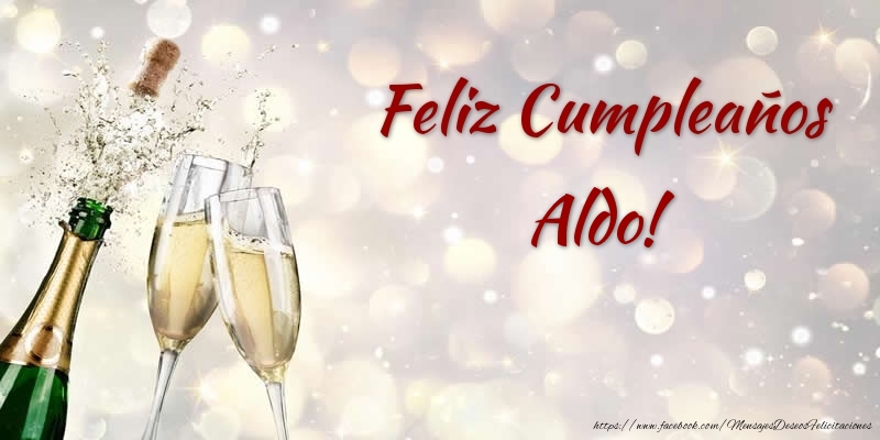 Felicitaciones de cumpleaños - Champán & Hombres | Feliz Cumpleaños Aldo!